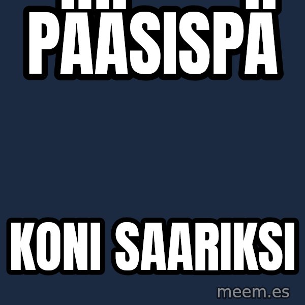 Katainen Perkele meme: Pääsispä / Koni   saariksi