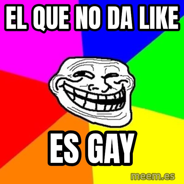 Trollface meme: el que no da like / es gay