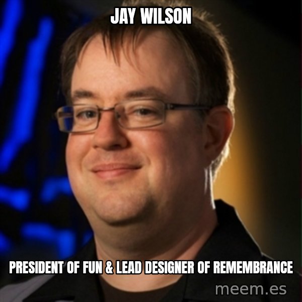 Jay Wilson Diablo 3 meme: Jay wilson / president of fun & lead designer of remembrance
