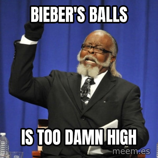 Rent Is Too Damn High meme: Bieber's balls / Is too damn high