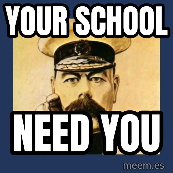 your country needs you meme: Your School / nEED You