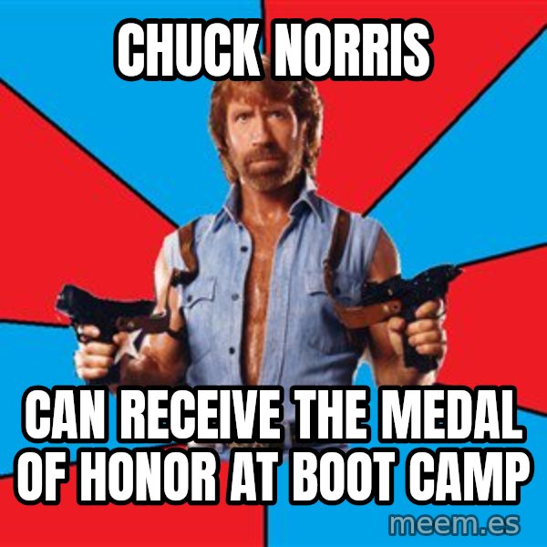 Chuck Norris  meme: Chuck Norris / Can receive the medal of honor at boot camp