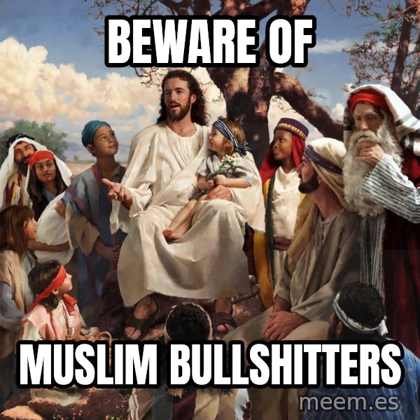 storytime jesus meme: beware of / muslim bullshitters