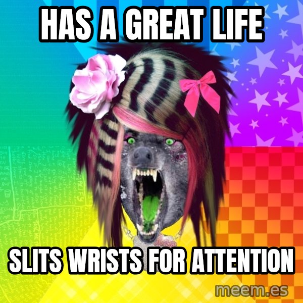 Insanity Scene Wolf meme: has a great life / slits wrists for attention