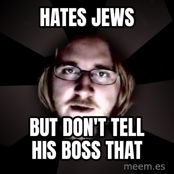 typical atheist meme: hates jews / but don't tell his boss that