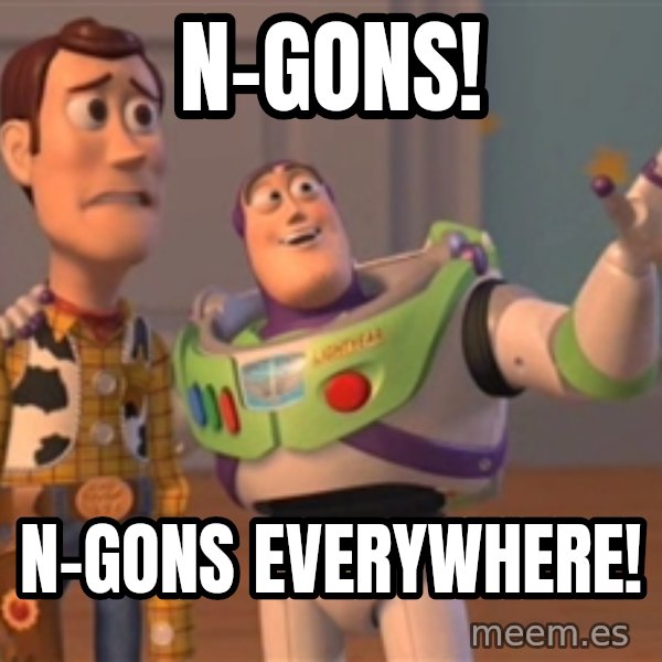 Tseverywhere meme: n-gons! / n-gons everywhere!