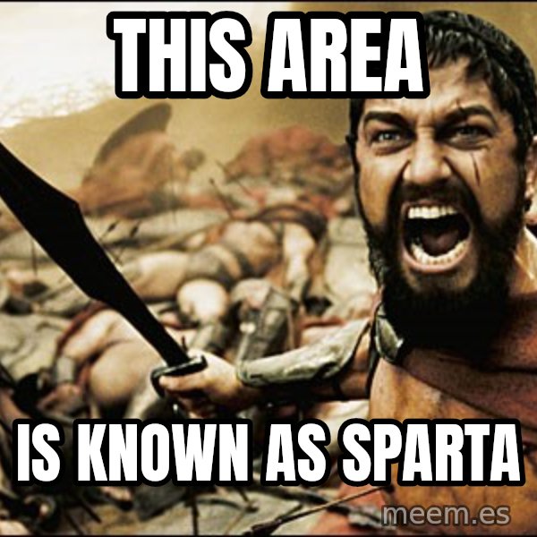This Is Sparta Meme meme: this area / is known as sparta