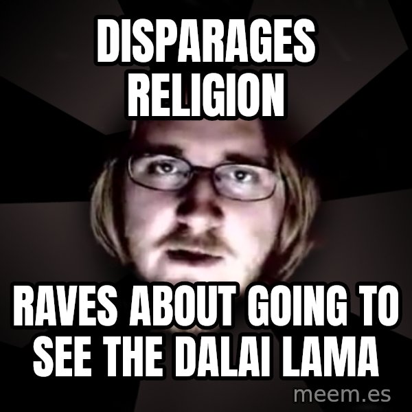 typical atheist meme: disparages religion / raves about going to see the dalai lama