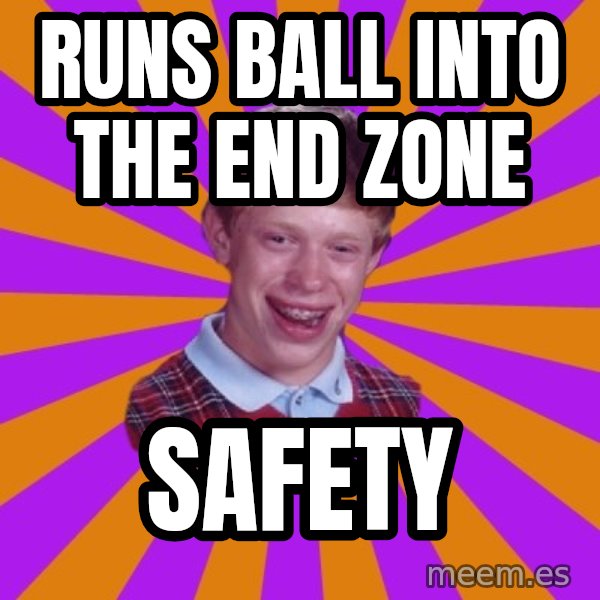 Unlucky Brian Strikes Again meme: runs ball into the end zone / safety