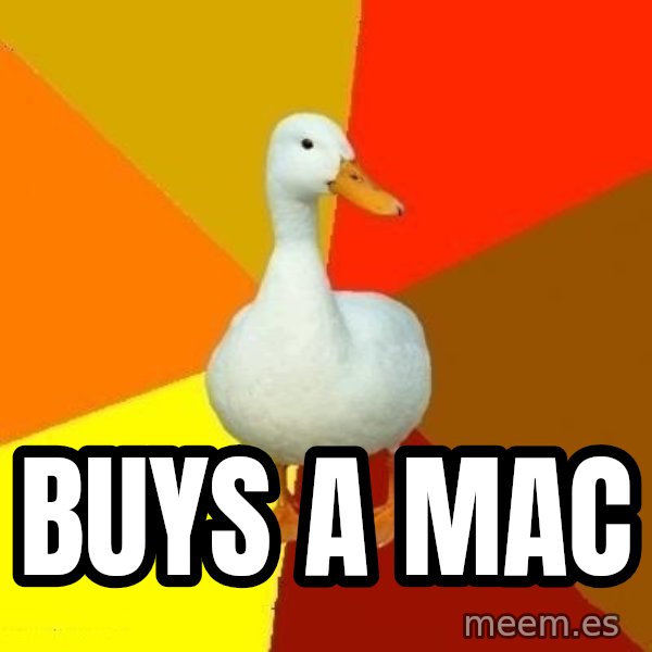 Technologically Impaired Duck meme: Buys a Mac