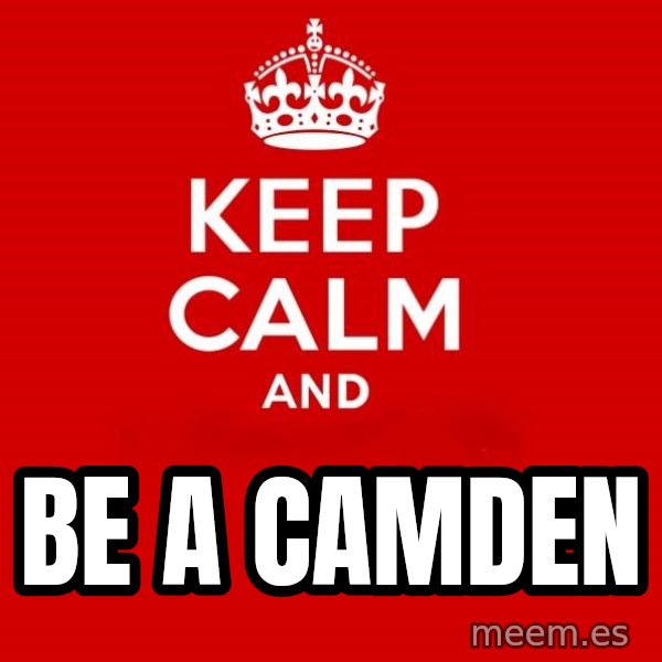 Keep Calm 2 meme: be a camden