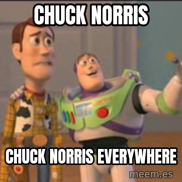 X, X Everywhere  meme: chuck norris / chuck norris everywhere