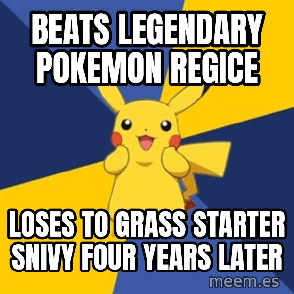 Pokemon Logic  meme: beats legendary pokemon regice / loses to grass starter snivy four years later