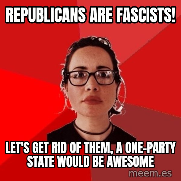 Liberal Douche Garofalo meme: republicans are fascists! / let's get rid of them, a one-party state would be awesome