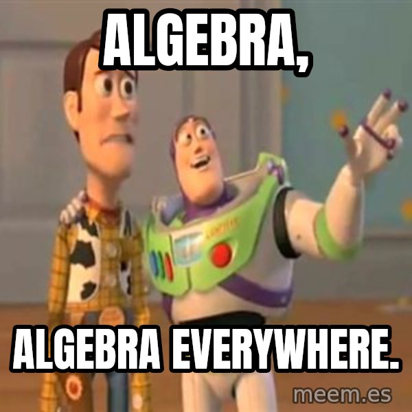 X, X Everywhere  meme: Algebra, / Algebra everywhere.