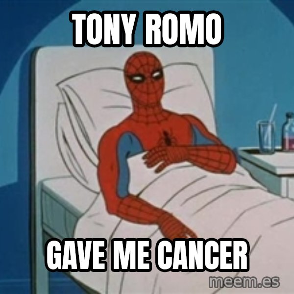 spiderman hospital meme: Tony Romo / Gave Me cancer