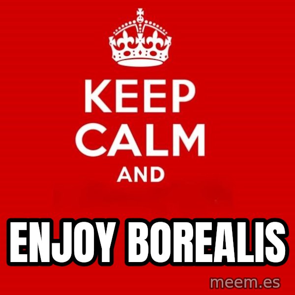 Keep Calm 2 meme: enjoy borealis