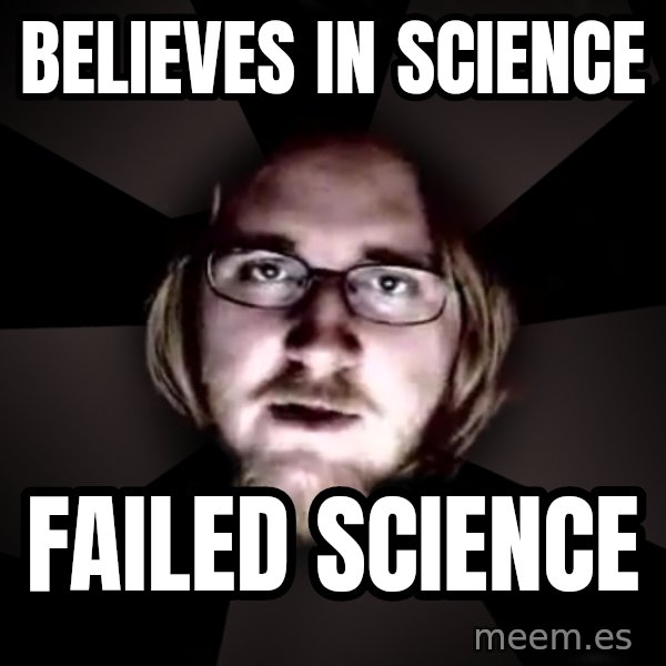 typical atheist meme: believes in science / failed science
