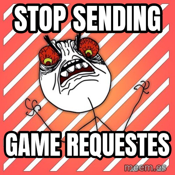 iHate meme: Stop sending / game requestes
