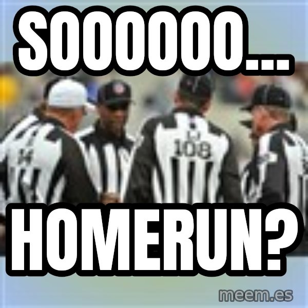 NFL Ref Meeting meme: soooooo... / homerun?