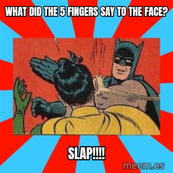 Batman Bitchslap meme: what did the 5 fingers say to the FACE? / SLAP!!!!