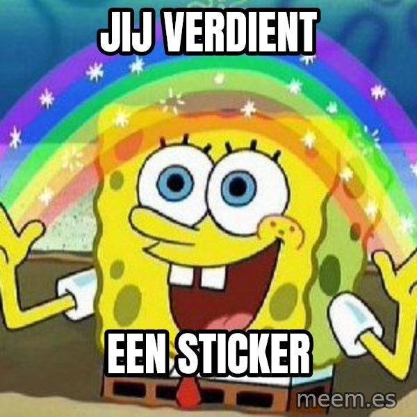 Imagination meme: jij verdient / een sticker
