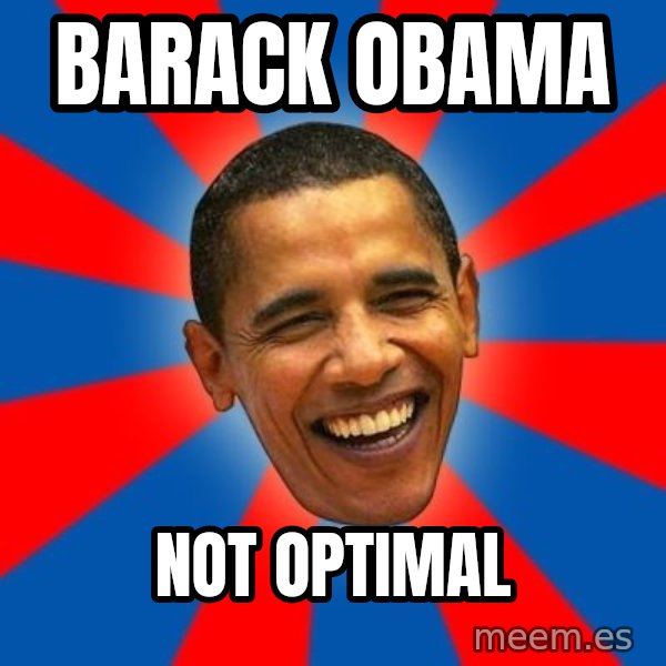Obama meme: Barack Obama / not optimal