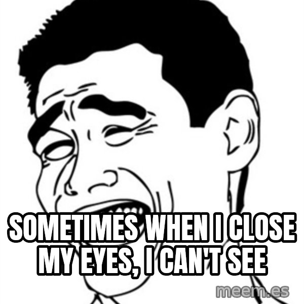 Yao Ming meme: sometimes when i close my eyes, i can't see