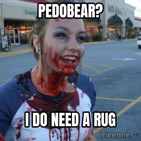 Scary Nympho meme: PedoBear? / I do need a rug