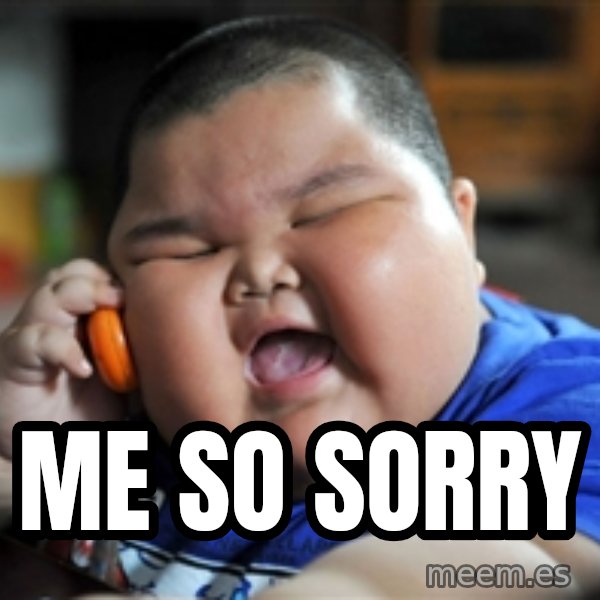 Fat Asian Kid meme: Me so sorry
