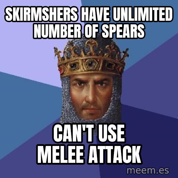 Age Of Empires meme: skirmshers have unlimited number of spears / can't use melee attack