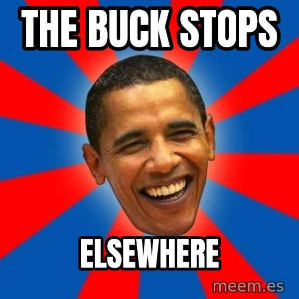 Obama meme: the buck stops / elsewhere
