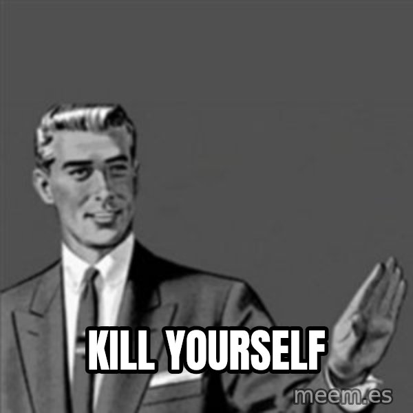 Correction Guy meme: KILL YOURSELF