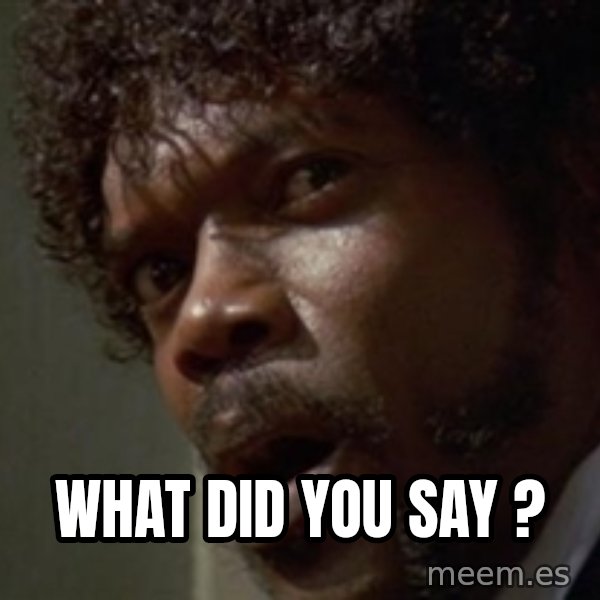 Angry Samuel L Jackson meme: WHAT did you say ?