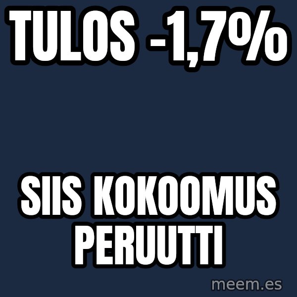 Katainen Perkele meme: Tulos   -1,7% / Siis     kokoomus     peruutti