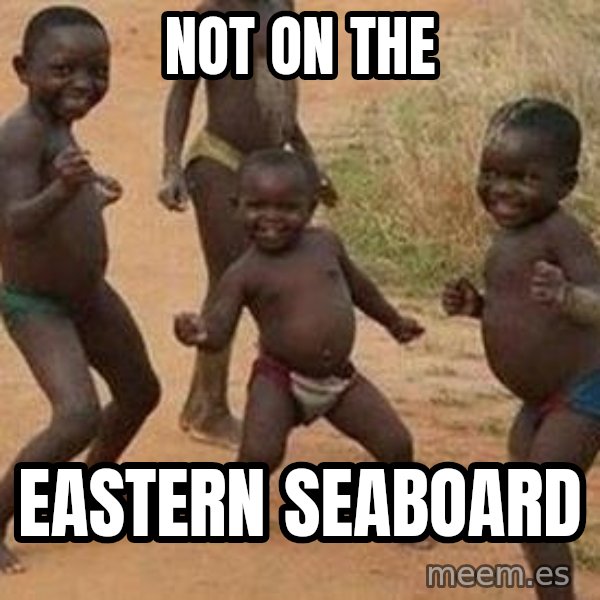 african children dancing meme: Not On The / eastern   seaboard