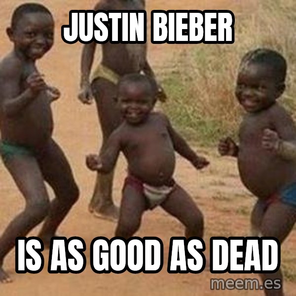 african children dancing meme: justin bieber / is as good as dead