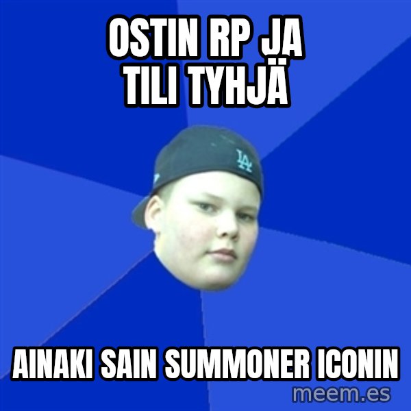 Jonnen Neuvo meme: OSTIN RP JA TILI TYHJÄ / AINAKI SAIN SUMMONER ICONIN