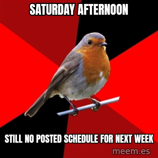 Retail Robin meme: Saturday afternoon / still no posted schedule for next week