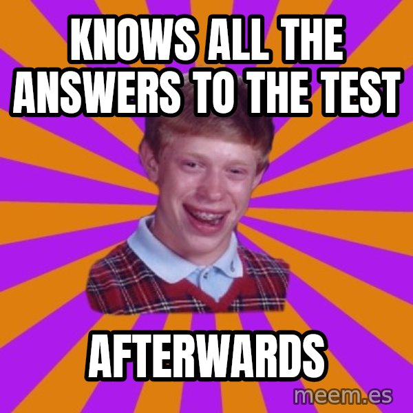 Unlucky Brian Strikes Again meme: knows all the answers to the test / afterwards