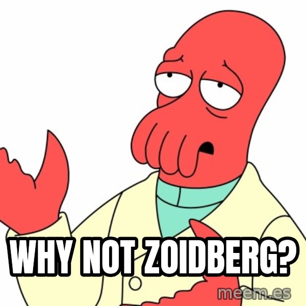 Why not zoidberg? meme: WHY NOT ZOIDBERG?