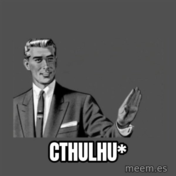 Grammar Guy meme: Cthulhu*