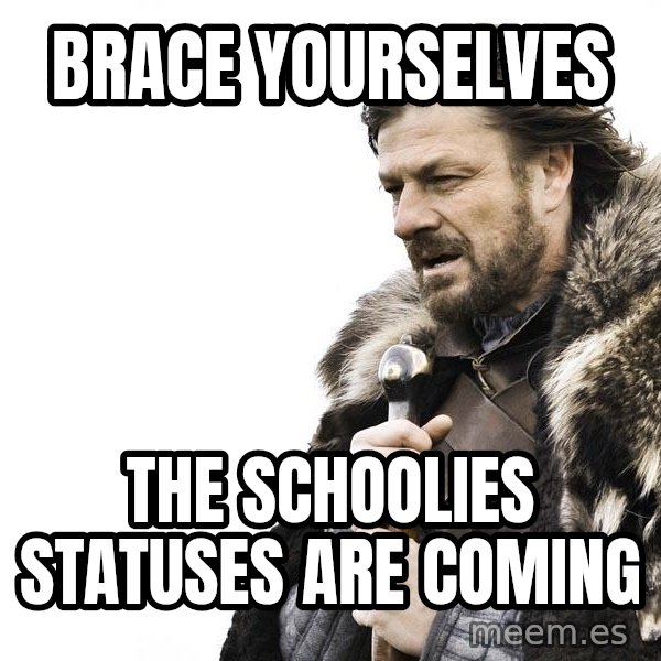 Winter is Coming meme: brace yourselves / the schoolies statuses are coming
