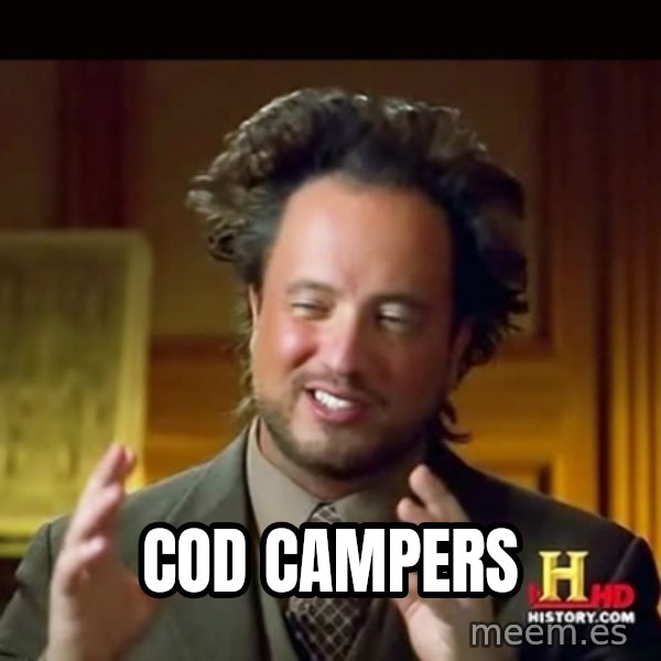 History guy meme: COD campers