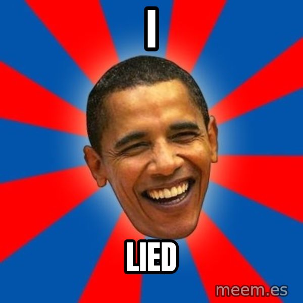 Obama meme: I / LIED