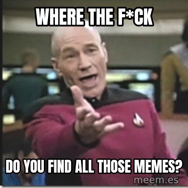 star trek wtf meme: Where the F*ck / Do you find all those memes?