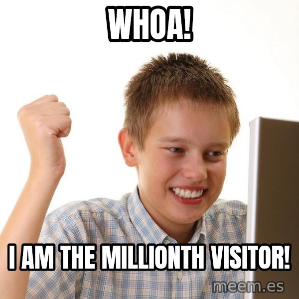 First Day on the internet kid meme: wHOA! / i am the millionth visitor!