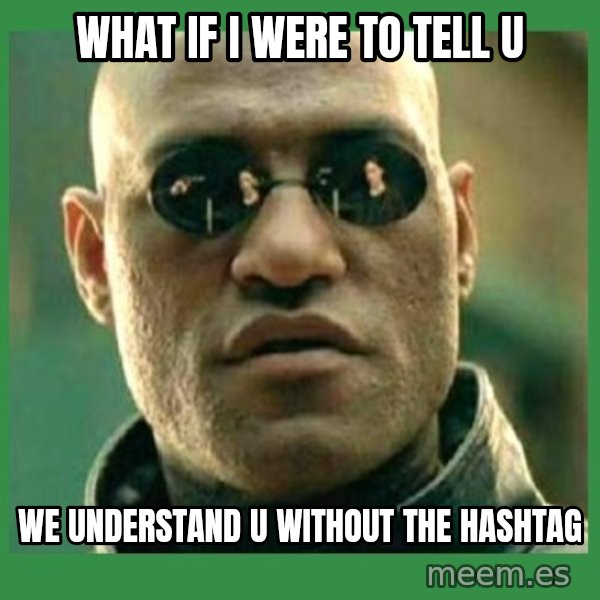 Matrix Morpheus meme: what if I were to tell u / we understand u without the hashtag