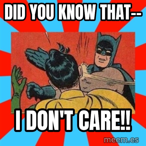 Batman Bitchslap meme: did you know that-- / i don't care!!