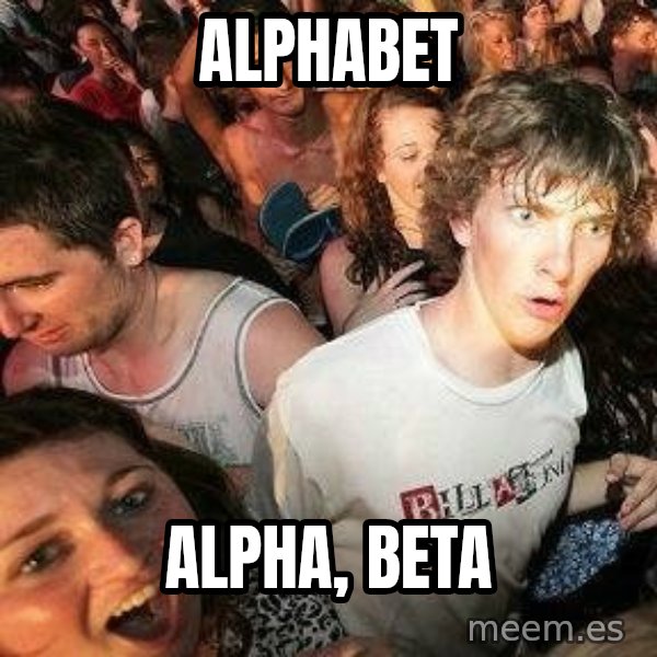 -Sudden Clarity Clarence meme: Alphabet / alpha, beta